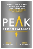 Peak Performance: Elevate Your Game, Avoid Burnout, and Thrive with the New Science of Success, Stulberg, Brad & Magness, Steve