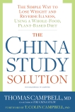 The China Study Solution: The Simple Way to Lose Weight and Reverse Illness, Using a Whole-Food, Plant-Based Diet, Campbell, Thomas