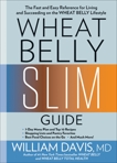 Wheat Belly Slim Guide: The Fast and Easy Reference for Living and Succeeding on the Wheat Belly Lifestyle, Davis, William