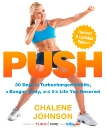 PUSH: 30 Days to Turbocharged Habits, a Bangin' Body, and the Life You Deserve!, Johnson, Chalene