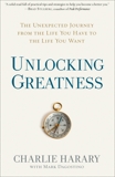 Unlocking Greatness: The Unexpected Journey from the Life You Have to the Life You Want, Dagostino, Mark & Harary, Charlie