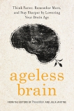 Ageless Brain: Think Faster, Remember More, and Stay Sharper by Lowering Your Brain Age, VanTine, Julia