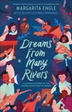 Dreams from Many Rivers, Engle, Margarita