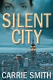 Silent City: A Claire Codella Mystery, Smith, Carrie