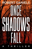 Once Shadows Fall: A Jack Kale and Beth Sturgis Mystery, Daniels, Robert