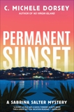 Permanent Sunset: A Sabrina Salter Mystery, Dorsey, C. Michele