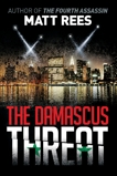 The Damascus Threat: An ICE Thriller, Rees, Matt