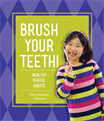 Brush Your Teeth!: Healthy Dental Habits, Salzmann, Mary Elizabeth