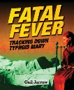 Fatal Fever: Tracking Down Typhoid Mary, Jarrow, Gail