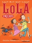 Last-But-Not-Least Lola and the Wild Chicken, Pakkala, Christine