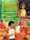 My Name is Jorge: On Both Sides of the River (Poems in Spanish and English), Medina, Jane