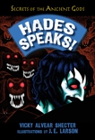 Hades Speaks!: A Guide to the Underworld by the Greek God of the Dead, Shecter, Vicky Alvear