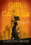 Girl with a Camera: Margaret Bourke-White, Photographer: A Novel, Meyer, Carolyn