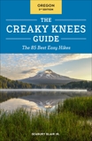 The Creaky Knees Guide Oregon, 2nd Edition: The 85 Best Easy Hikes, Blair, Seabury