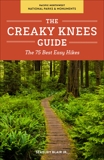 The Creaky Knees Guide Pacific Northwest National Parks and Monuments: The 75 Best Easy Hikes, Blair, Seabury