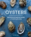 Oysters: Recipes that Bring Home a Taste of the Sea, Nims, Cynthia
