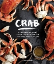 Crab: 50 Recipes with the Fresh Taste of the Sea from the Pacific, Atlantic & Gulf Coasts, Nims, Cynthia