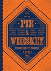 Pie & Whiskey: Writers under the Influence of Butter & Booze, 