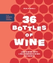 36 Bottles of Wine: Less Is More with 3 Recommended Wines per Month Plus Seasonal Recipe Pairings, Zitarelli, Paul