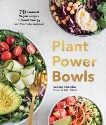 Plant Power Bowls: 70 Seasonal Vegan Recipes to Boost Energy and Promote Wellness, Chandra, Sapana