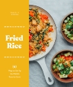 Fried Rice: 50 Ways to Stir Up the World's Favorite Grain, Centoni, Danielle