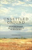 Unsettled Ground: The Whitman Massacre and Its Shifting Legacy in the American West, Tate, Cassandra