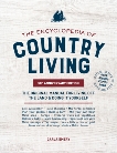 The Encyclopedia of Country Living, 50th Anniversary Edition: The Original Manual for Living off the Land & Doing It Yourself, Emery, Carla