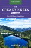 The Creaky Knees Guide Washington, 3rd Edition: The 100 Best Easy Hikes, Blair, Seabury