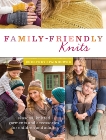 Family-Friendly Knits: Seasonal Knitted Garments and Accessories for Children and Adults, Spainhower, Courtney