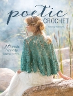 Poetic Crochet: 20 Shawls Inspired by Classic Poems, Hartmann, Sara Kay