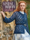 Vintage Modern Crochet: Classic Crochet Lace Techniques for Contemporary Style, Chachula, Robyn