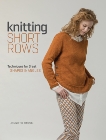 Knitting Short Rows: Techniques for Great Shapes & Angles, Dassau, Jennifer