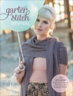 Garter Stitch Revival: 20 Creative Knitting Patterns Featuring the Simplest Stitch, 