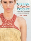 Modern Bohemian Crochet: Unique Crochet Stitches for Free-Spirited Style, Nielsen, Beth