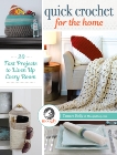 Quick Crochet for the Home: 20 Fast Projects to Liven Up Every Room, Kelly, Tamara