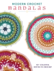 Modern Crochet Mandalas: 50+ Colorful Motifs to Crochet, 