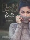 Plum Dandi Knits: Simple Designs for Luxury Yarns, Plummer, Alicia & Schaschwary, Melissa