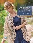 Interweave Presents Classic Crochet Shawls: 20 Free-Spirited Designs Featuring Lace, Color and More, 