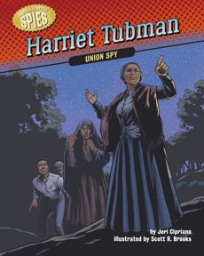 Harriet Tubman: Union Spy, Cipriano, Jeri