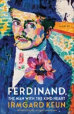 Ferdinand, The Man with the Kind Heart: A Novel, Keun, Irmgard