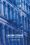 Lacan Today: Psychoanalysis, Science, Religon, Leupin, Alexandre