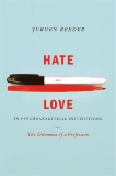 Hate and Love in Pyschoanalytical Institutions, Reeder, Jurgen