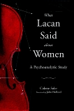 What Lacan Said About Women: A Psychoanalytic Study, Soler, Colette