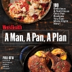 A Man, A Pan, A Plan: 100 Delicious & Nutritious One-Pan Recipes You Can Make Right Now!: A Cookbook, Kita, Paul