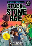 The Story Pirates Present: Stuck in the Stone Age, Story Pirates & Rodkey, Geoff