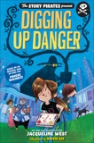 The Story Pirates Present: Digging Up Danger, Story Pirates & West, Jacqueline