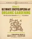 Rodale's Ultimate Encyclopedia of Organic Gardening: The Indispensable Green Resource for Every Gardener, Bradley, Fern Marshall & Martin, Deborah L. & Ellis, Barbara W. & Phillips, Ellen