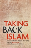 Taking Back Islam: American Muslims Reclaim Their Faith, Wolfe, Michael