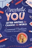 Sincerely, YOU: Letter-Writing to Change the World, Maddison, Savannah