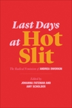 Last Days at Hot Slit: The Radical Feminism of Andrea Dworkin, Dworkin, Andrea